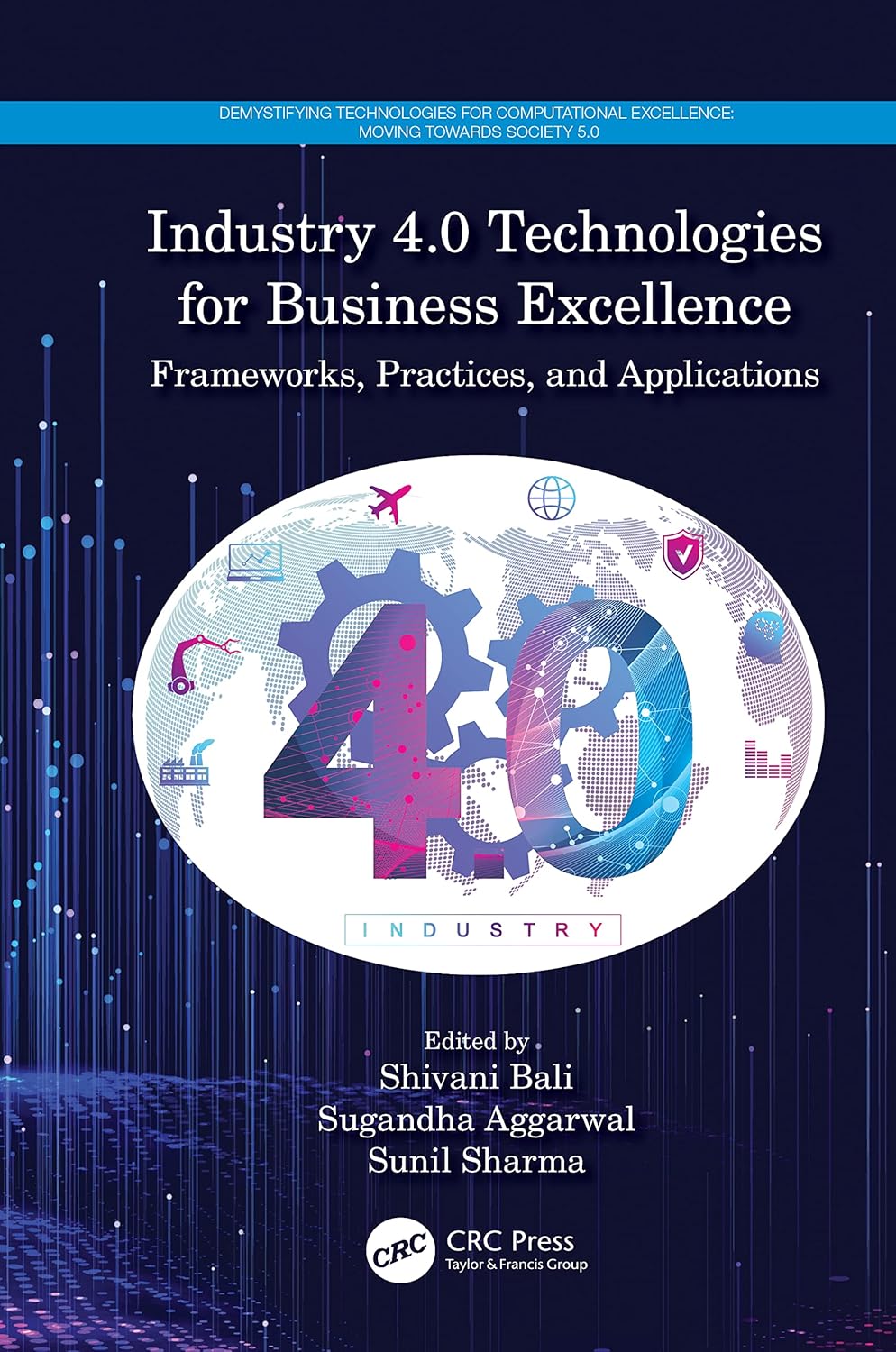 Industry 4.0 Technologies for Business Excellence: Frameworks, Practices, and Applications (Demystifying Technologies for Computational Excellence:... - Image 1 - GlowMirror