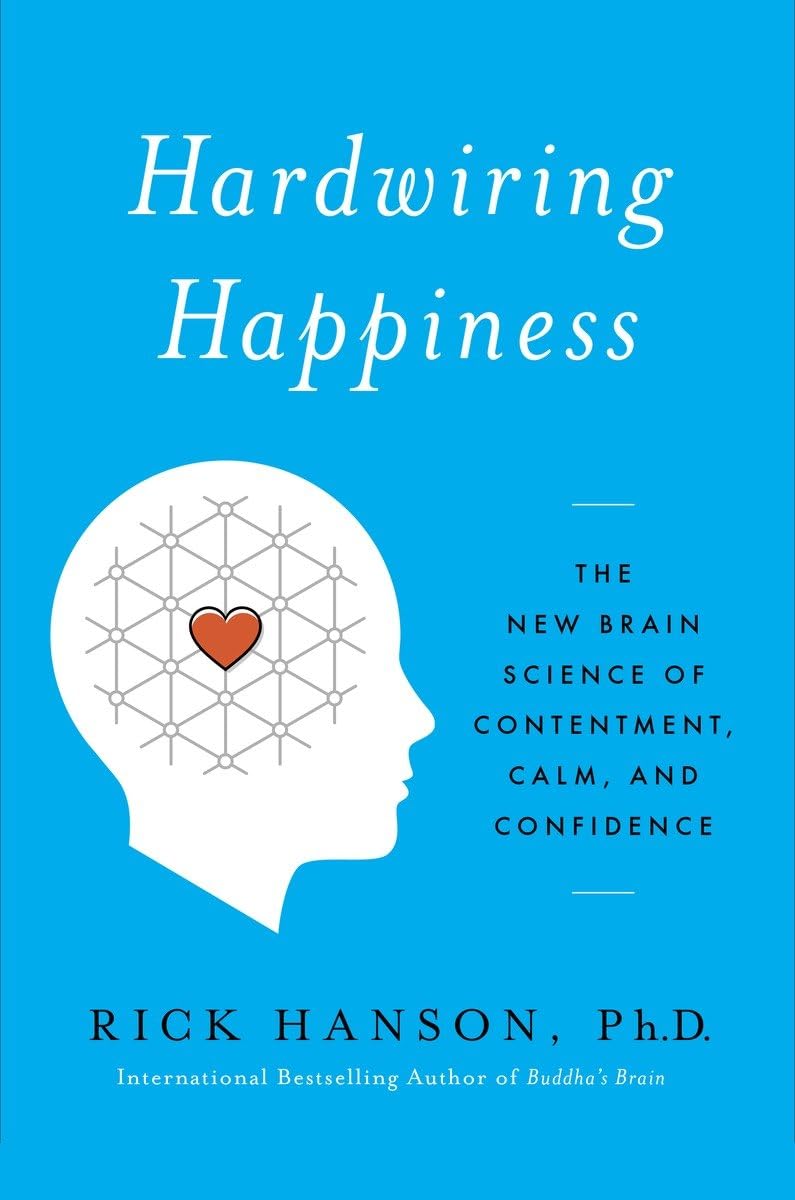Buy Hardwiring Happiness (English, Paperback, Rick Hanson) Online at Best Price - GlowMirror