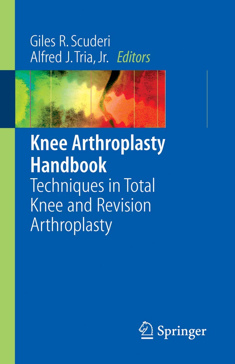 Buy Knee Arthroplasty Handbook: Techniques in Total Knee and Revision Arthroplasty (English, Paperback, Giles R Scuderi, Alfred J Tria) Online at Best Price - GlowMirror