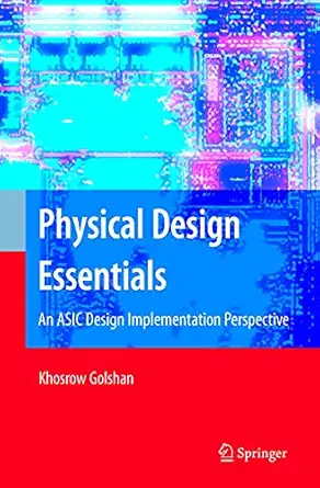 Buy Physical Design Essentials: An ASIC Design Implementation Perspective (English, Paperback) Online at Best Price - GlowMirror