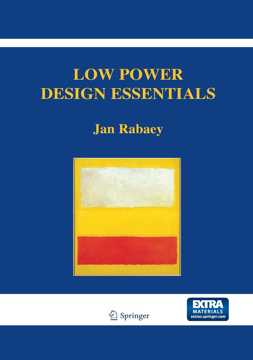 Buy Low Power Design Essentials (Integrated Circuits and Systems) (English, Paperback, Jan Rabaey) Online at Best Price - GlowMirror