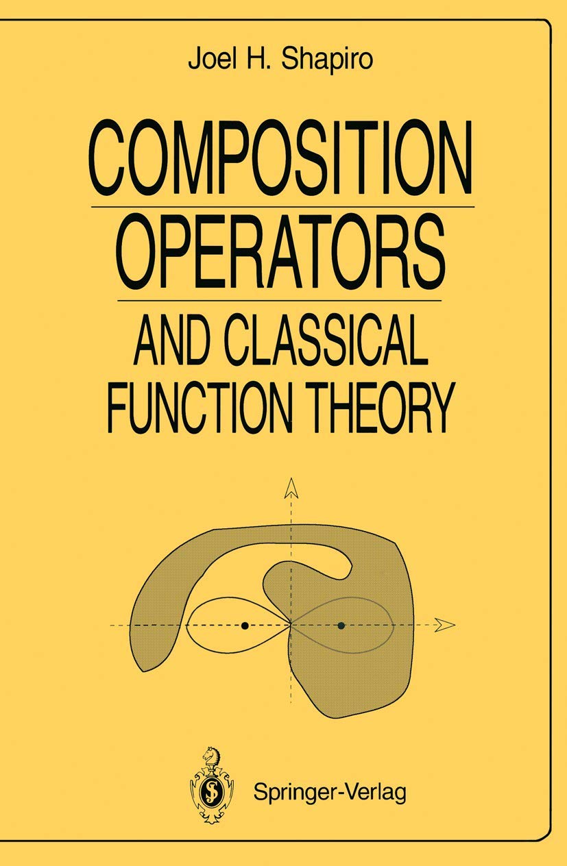 Buy Composition Operators: and Classical Function Theory (Universitext: Tracts in Mathematics) (English, Paperback, Joel H. Shapiro) Online at Best Price - GlowMirror