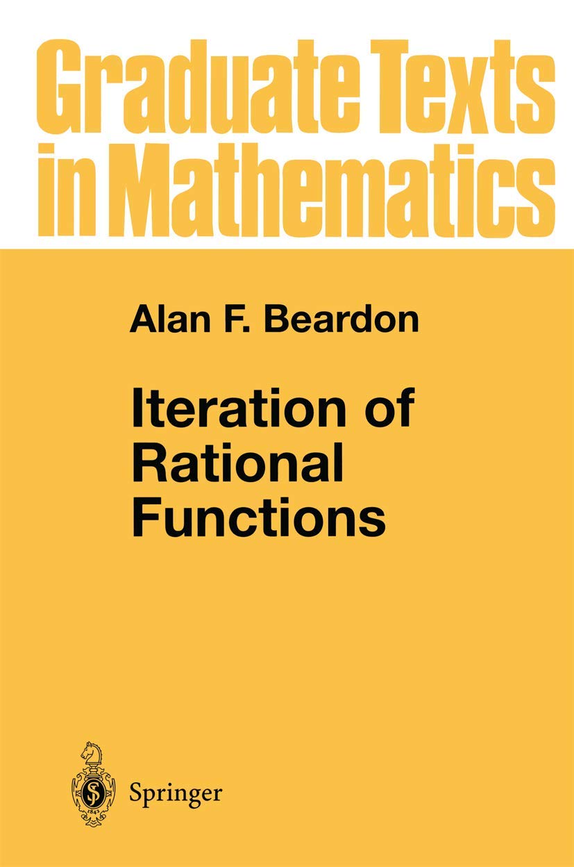 Buy Iteration of Rational Functions: Complex Analytic Dynamical Systems: 132 (Graduate Texts in Mathematics) (English, Paperback, Alan F. Beardon) Online at Best Price - GlowMirror