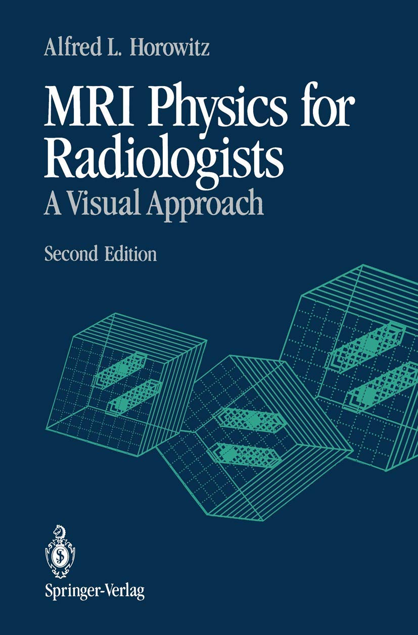 Buy MRI Physics for Radiologists (English, Paperback, Alfred L. Horowitz) Online at Best Price - GlowMirror