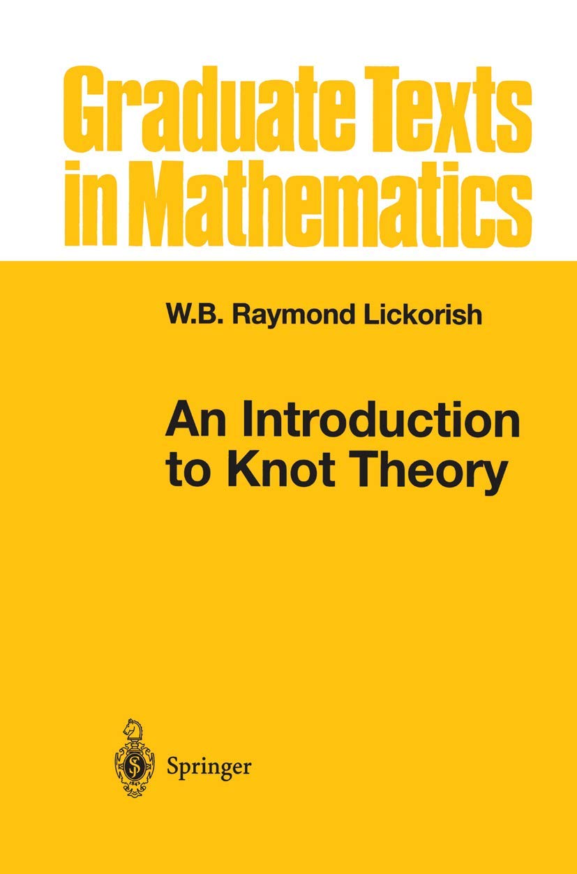 Buy AN Introduction TO Knot Theory (HB 1997): 175 (Graduate Texts in Mathematics) (English, Hardcover, Lickorish W B R) Online at Best Price - GlowMirror
