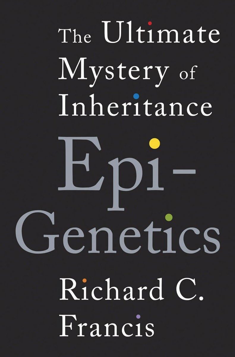 Buy Epigenetics: The Ultimate Mystery of Inheritance (English, Paperback, Richard C. Francis) Online at Best Price - GlowMirror