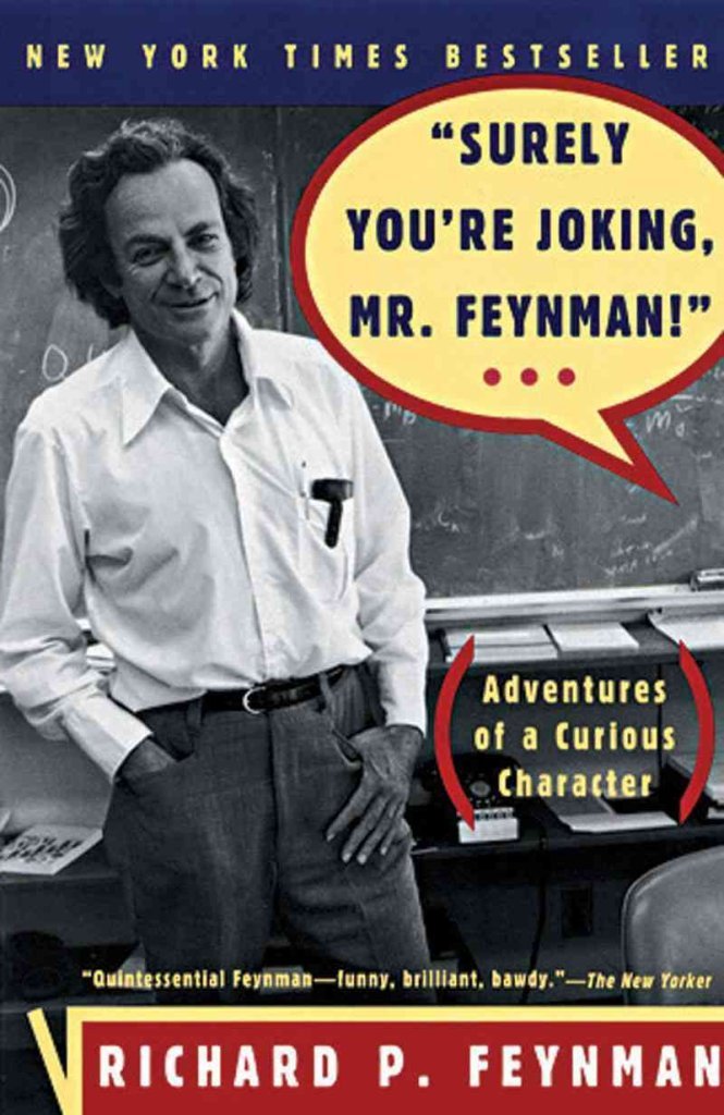 Buy Surely You're Joking, Mr. Feynman!: Adventures of a Curious Character (English, Paperback, Richard Phillips Feynman, Ralph Leighton, Edward Hutchings) Online at Best Price - GlowMirror