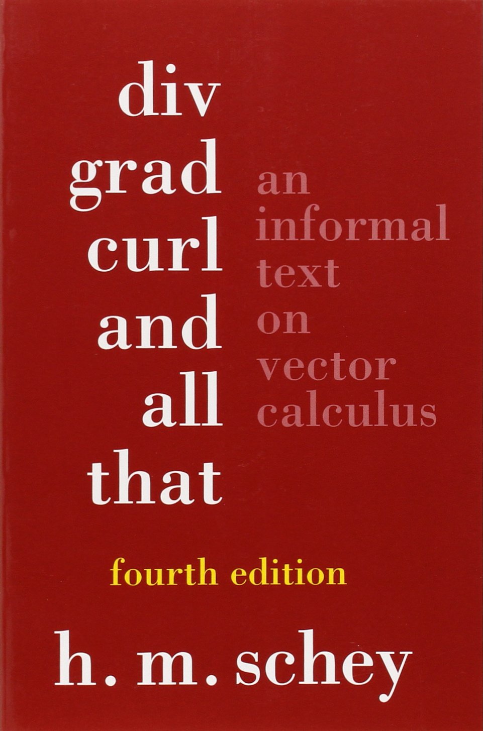 Buy Div, Grad, Curl and All That – An Informal Text on Vector Calculus 4e (English, Paperback, Hm Schey) Online at Best Price - GlowMirror