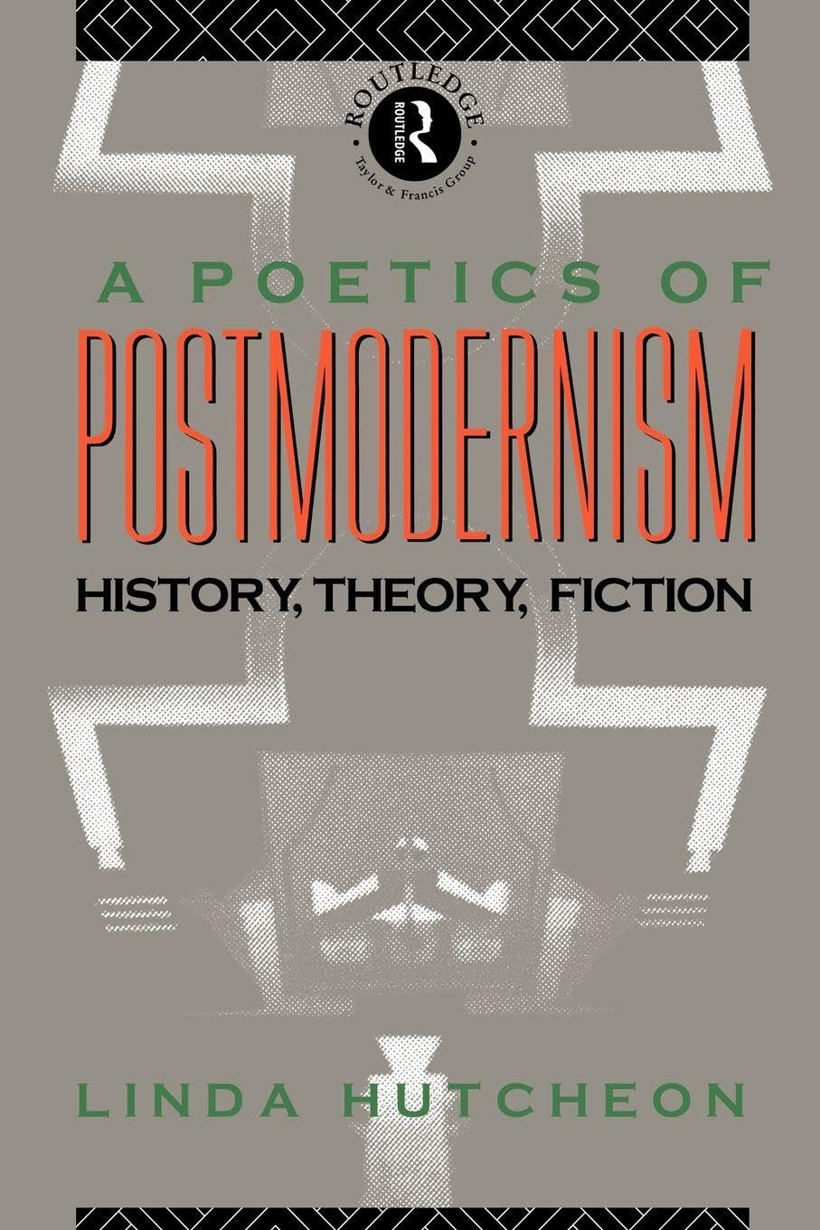 Buy Poetics of Postmodernism: History, Theory, Fiction (English, Paperback, Linda Hutcheon) Online at Best Price - GlowMirror
