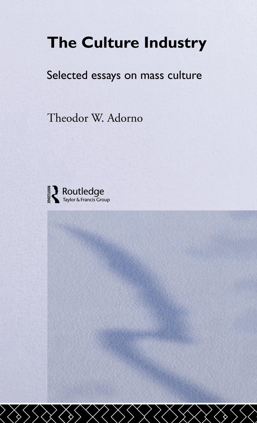 Buy The Culture Industry: Selected Essays on Mass Culture (Routledge Classics) (English, Hardcover, Theodor W Adorno, J. M. Bernstein) Online at Best Price - GlowMirror