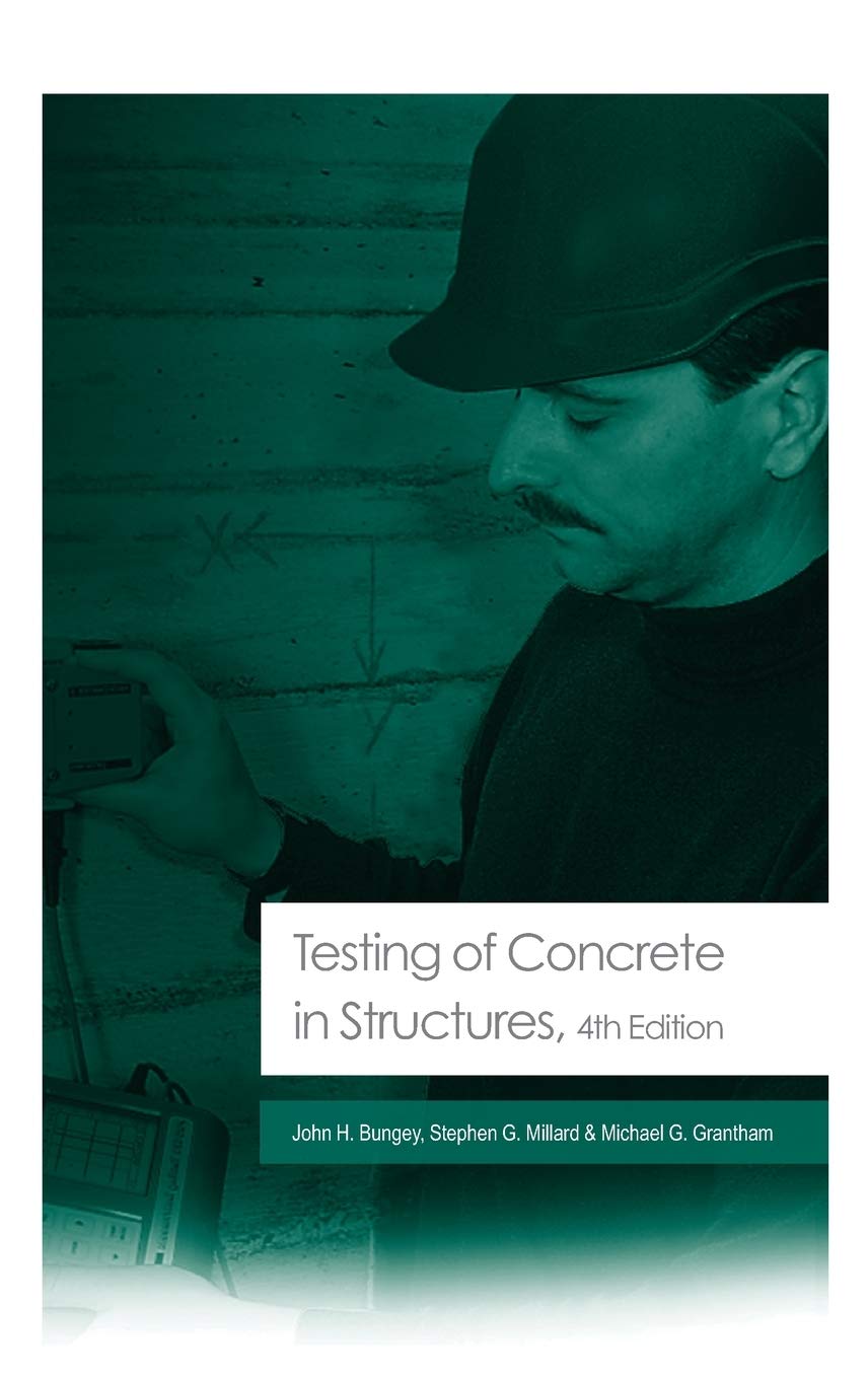 Buy Testing of Concrete in Structures: Fourth Edition (English, Hardcover, John H. Bungey, Michael G. Grantham) Online at Best Price - GlowMirror
