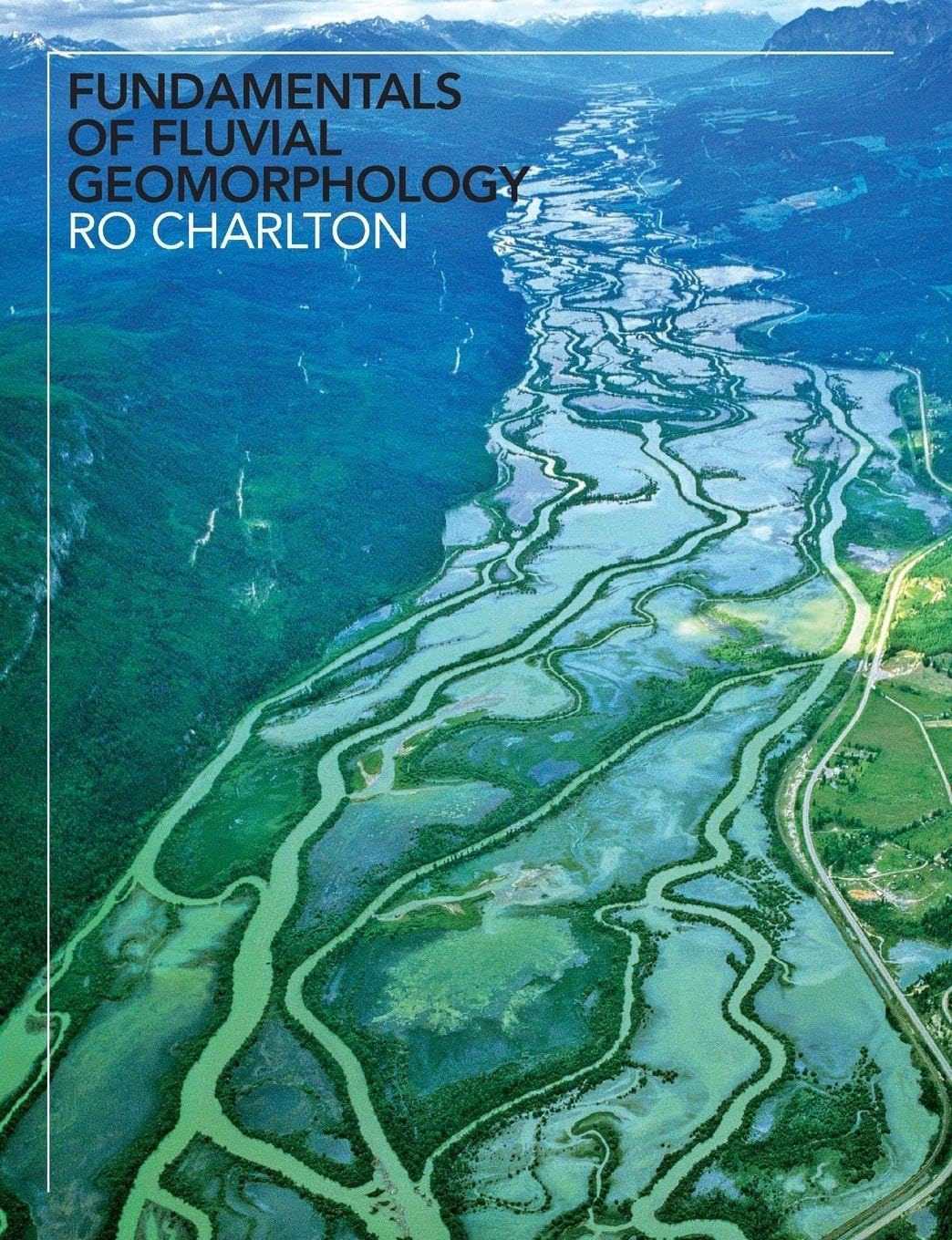 Buy Fundamentals OF Fluvial Geomorphology (English, Hardcover, Ro Charlton) Online at Best Price - GlowMirror