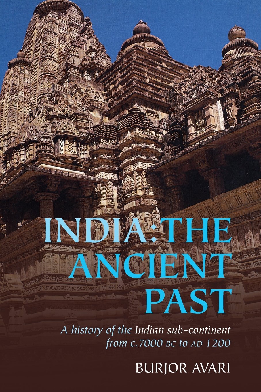 Buy India: The Ancient Past: A History of the Indian Sub-Continent from c. 7000 BC to AD 1200 (English, Paperback, Burjor Avari) Online at Best Price - GlowMirror