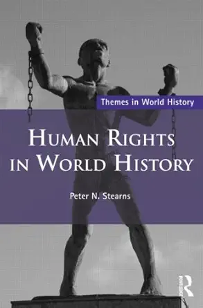 Buy Human Rights in World History (Themes in World History) (English, Hardcover, Peter N. Stearns) Online at Best Price - GlowMirror