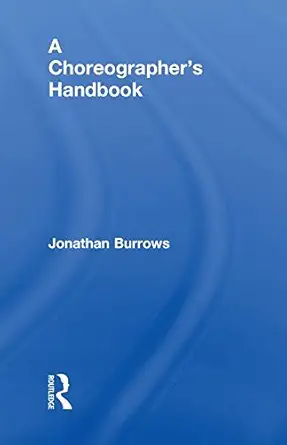 Buy A Choreographer's Handbook (English, Hardcover, Jonathan Burrows) Online at Best Price - GlowMirror