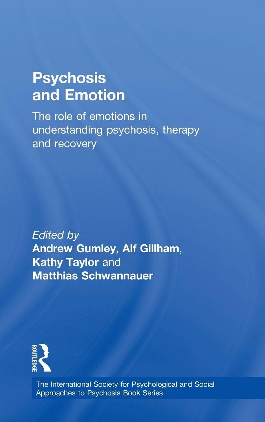 Buy Psychosis and Emotion: The Role of Emotions in Understanding Psychosis, Therapy and Recovery (The International Society for Psychological and Socia... Online at Best Price - GlowMirror