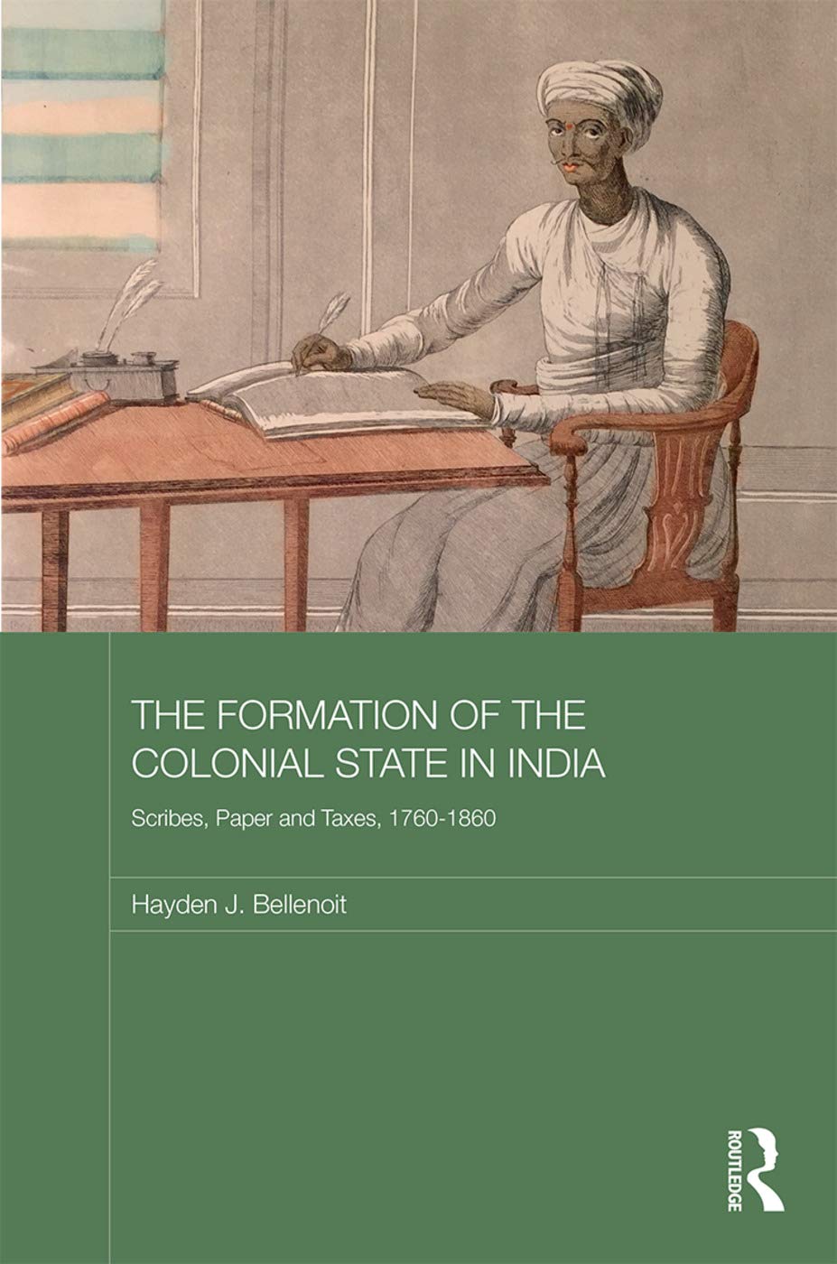 Buy The Formation of the Colonial State in India: Scribes, Paper and Taxes, 1760-1860 (Routledge Studies in South Asian History) (English, Paperback, H... Online at Best Price - GlowMirror