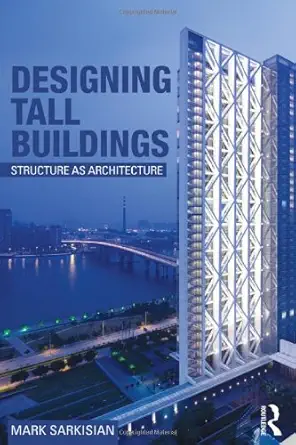 Buy Designing Tall Buildings: Structure as Architecture (English, Hardcover, Mark Sarkisian) Online at Best Price - GlowMirror