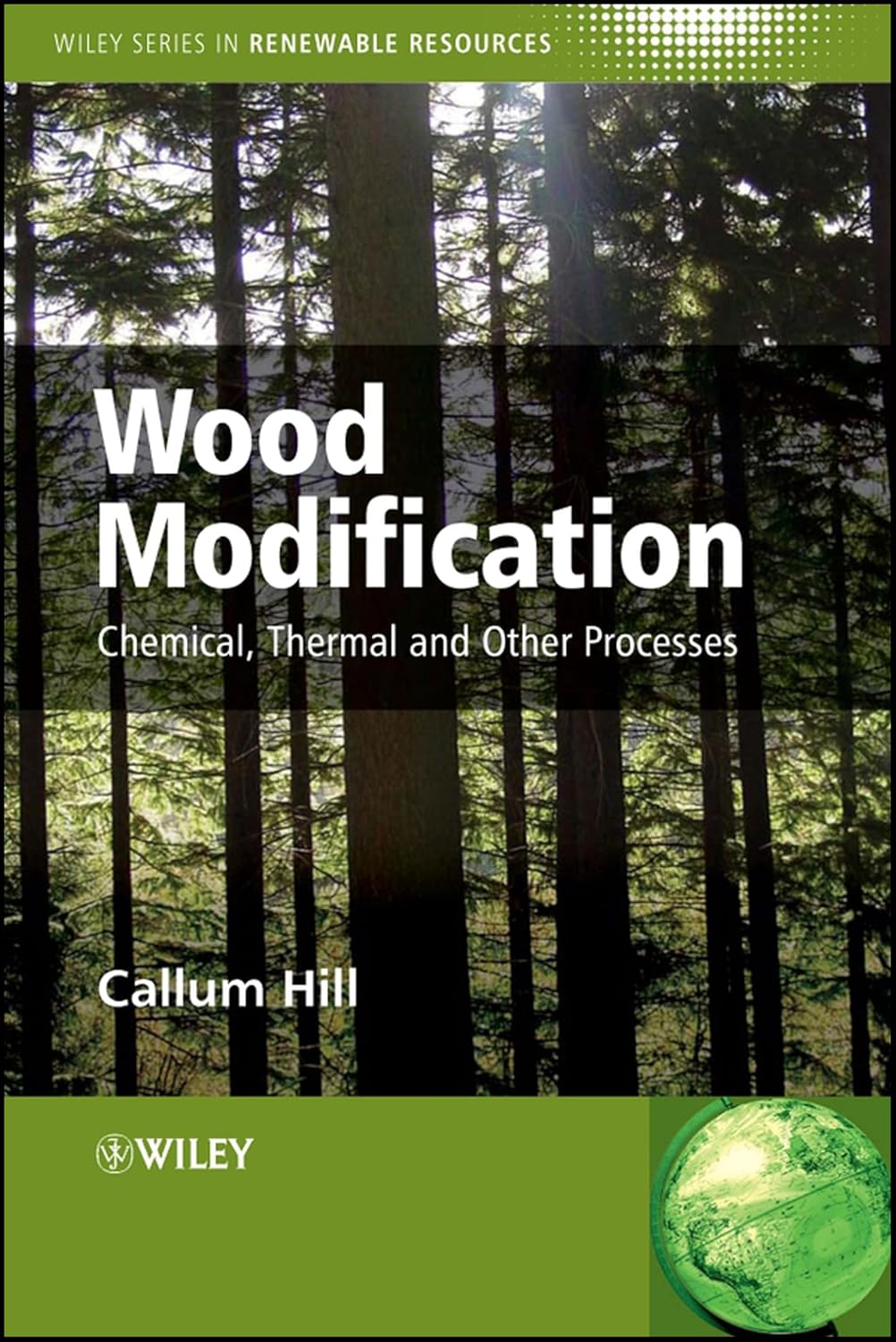 Buy Wood Modification: Chemical, Thermal and Other Processes (Wiley Series in Renewable Resource) (English, Hardcover, Callum A. S. Hill) Online at Best Price - GlowMirror