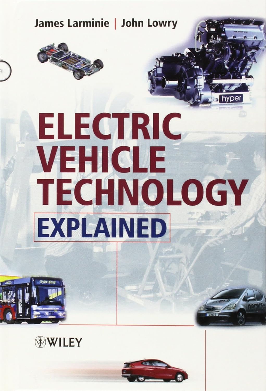Buy Electric Vehicle Technology Explained (English, Hardcover, James Larminie, John Lowry) Online at Best Price - GlowMirror