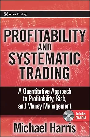 Buy Profitability and Systematic Trading: A Quantitative Approach to Profitability, Risk, and Money Management (Wiley Trading) (English, Hardcover, Mic... Online at Best Price - GlowMirror