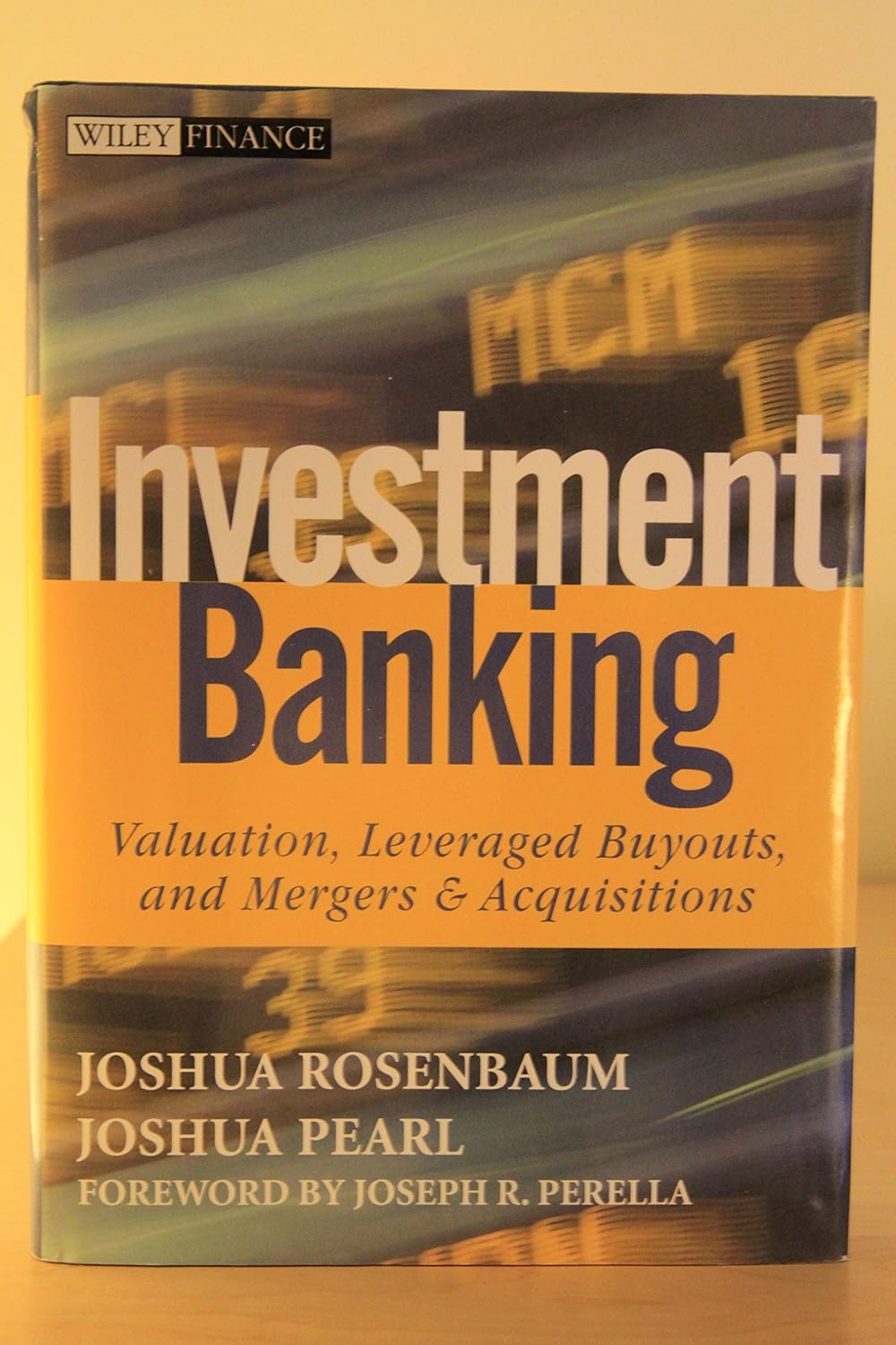 Buy Investment Banking: Valuation, Leveraged Buyouts, and Mergers and Acquisitions (Wiley Finance) (English, Hardcover, Joseph R. Perella, Joshua Rosen... Online at Best Price - GlowMirror