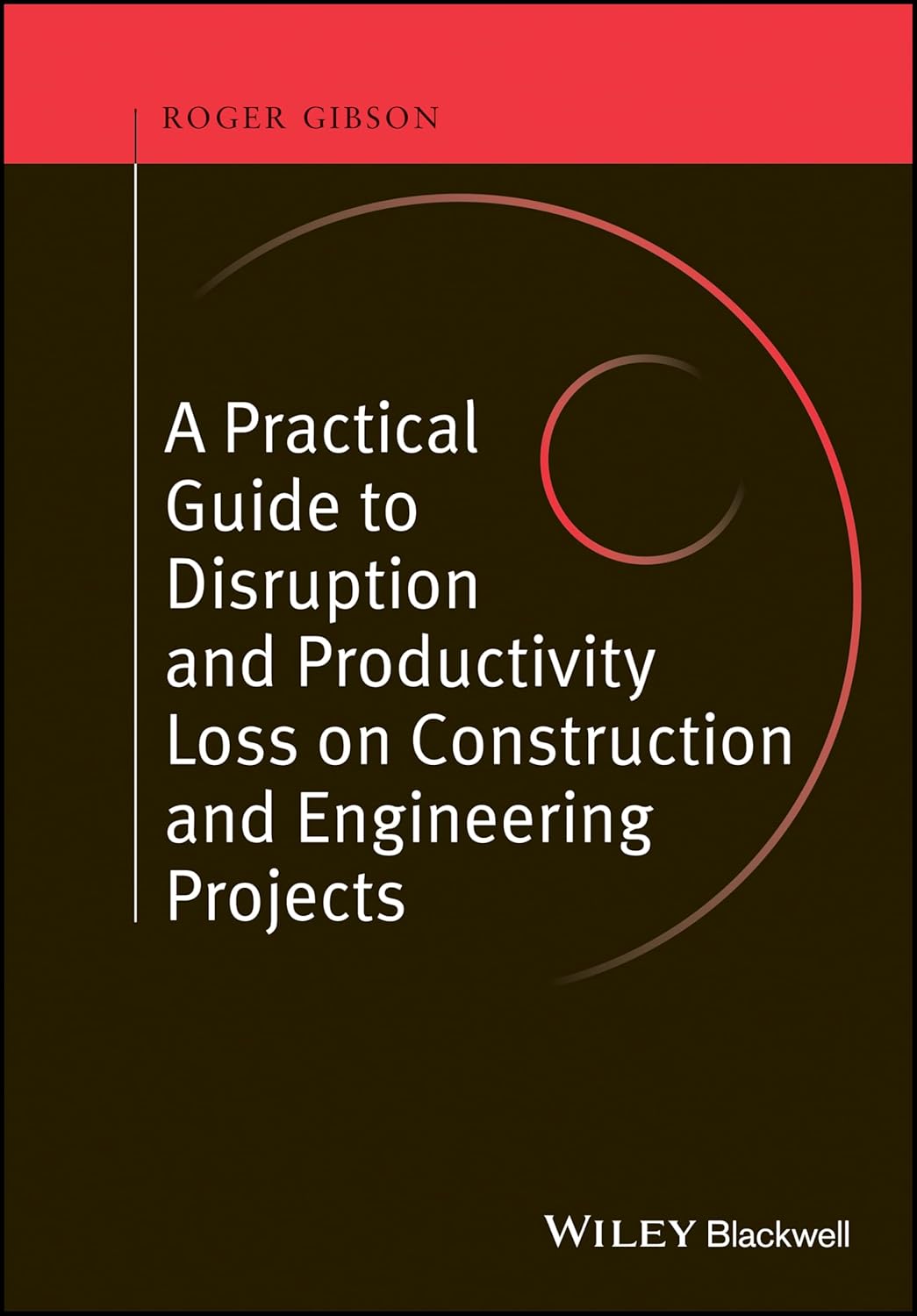 Buy Practical Guide to Disruption and Productivity Loss on Construction and Engineering Projects: Theory, Analysis, Design, Simulation, Testing, and Ap... Online at Best Price - GlowMirror