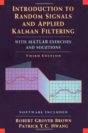 Buy Introduction to Random Signals and Applied Kalman Filtering with Matlab Exercises and Solutions (English, Paperback, Robert Grover Brown, Patrick Y... Online at Best Price - GlowMirror