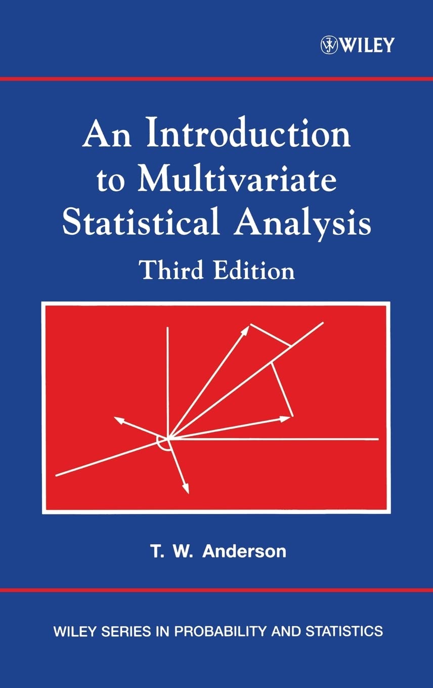 Buy AN INTRODUCTION TO MULTIVARIATE STATISTICAL ANALYSIS 3ED (HB 2003): 355 (Wiley Series in Probability and Statistics) (English, Hardcover, ANDERSON ... Online at Best Price - GlowMirror