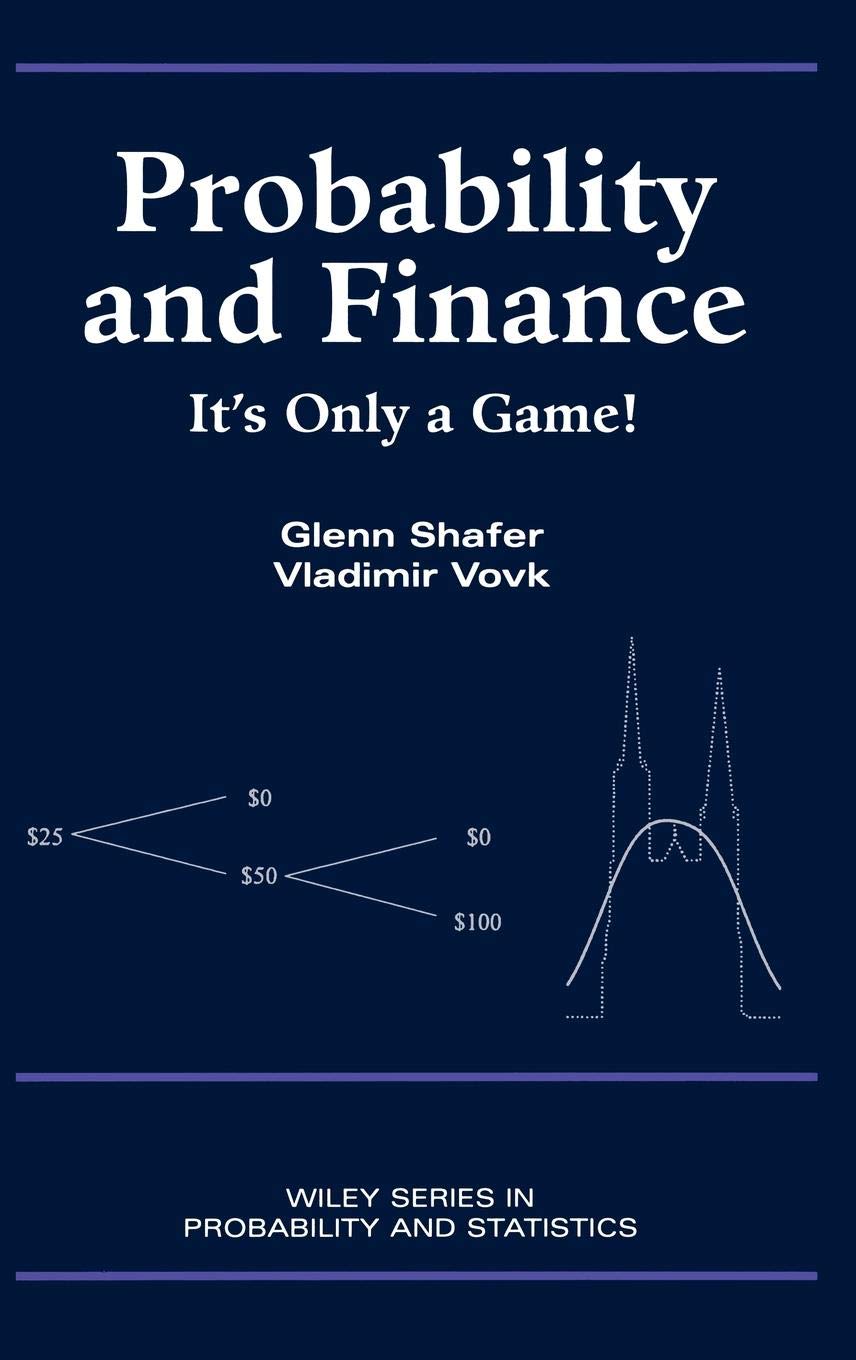 Buy Probability and Finance: It's Only a Game! (Wiley Series in Probability and Statistics. Financial Engineering Section) (English, Hardcover, Glenn S... Online at Best Price - GlowMirror