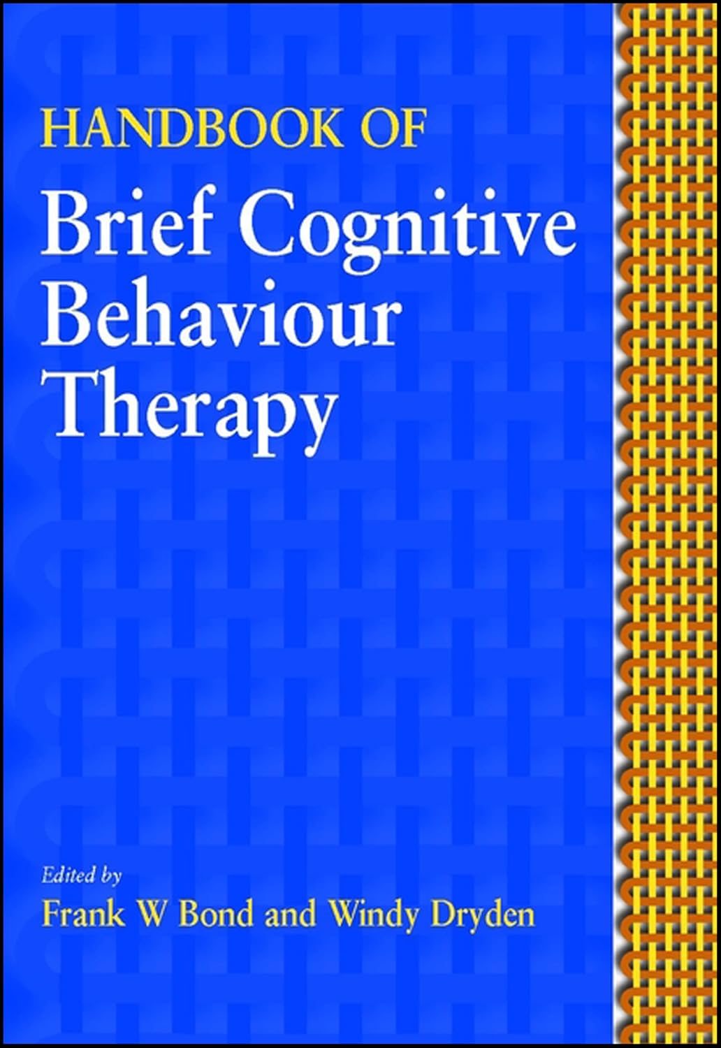 Buy Handbook of Brief Cognitive Behavioral Therapy (English, Paperback, Frank W. Bond, Windy Dryden) Online at Best Price - GlowMirror