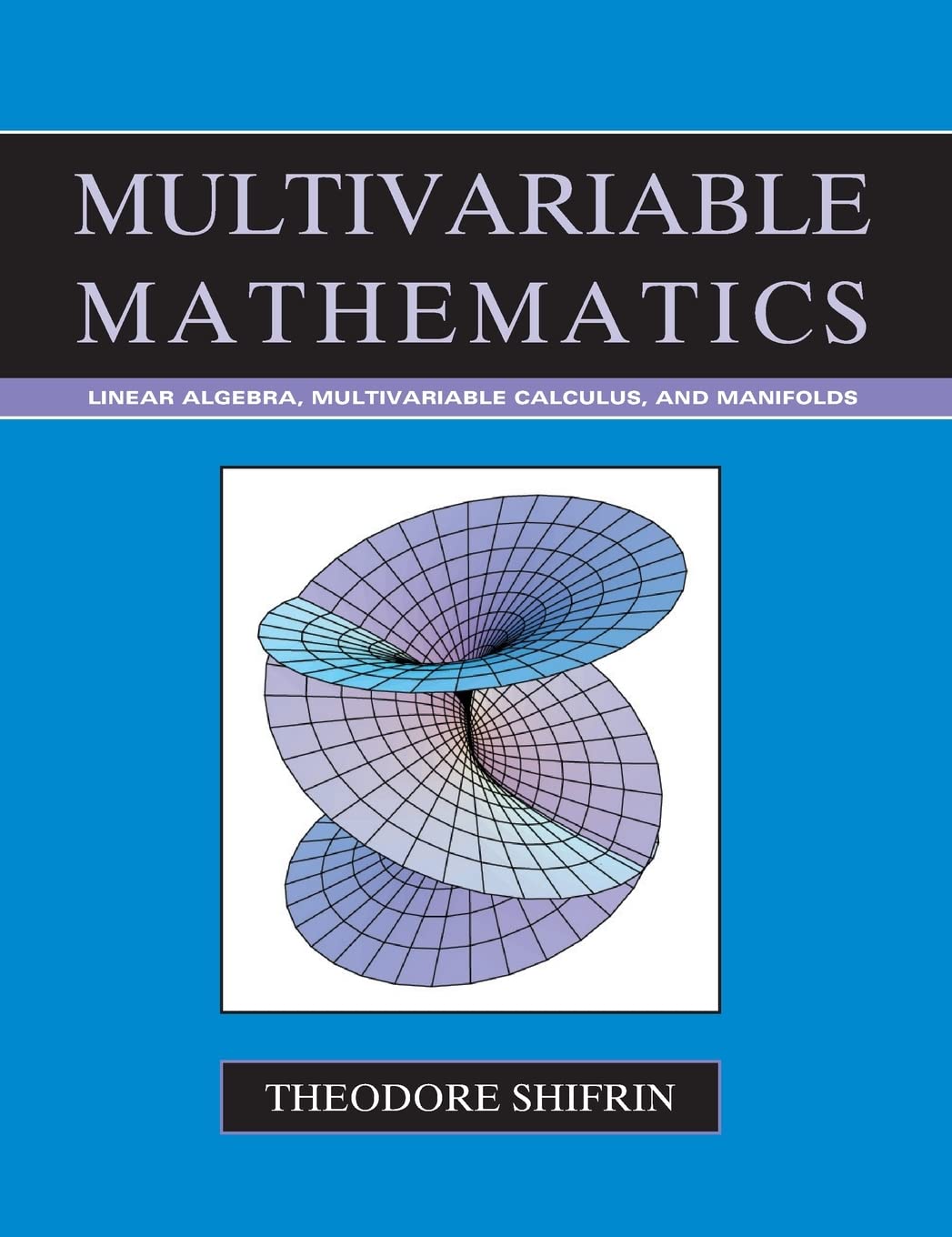 Buy Multivariable Mathematics - Linear Algebra, Multivariable Calculus and Manifolds (English, Hardcover, T Shifrin) Online at Best Price - GlowMirror