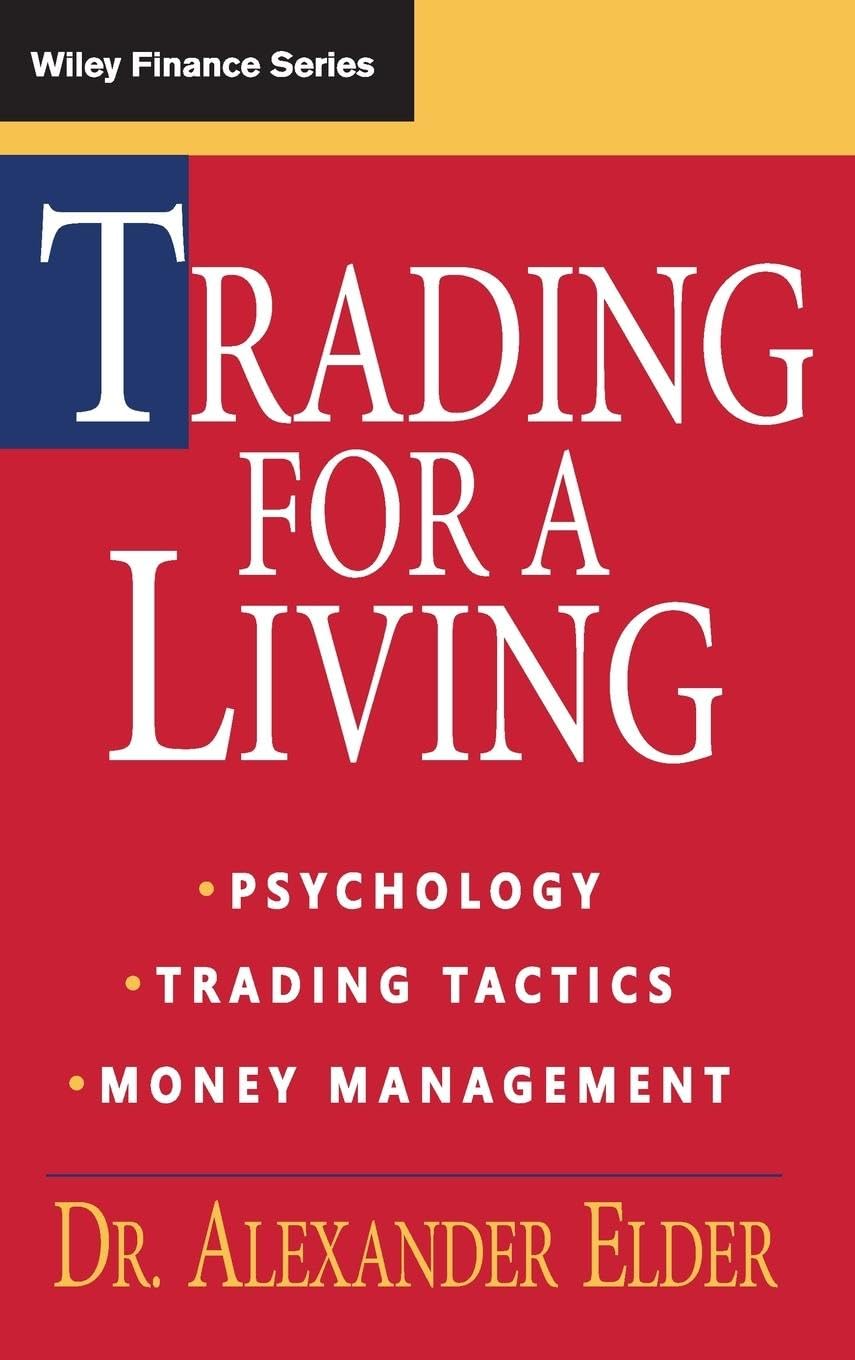 Buy Trading for a Living: Psychology, Trading Tactics, Money Management: 31 (Wiley Finance) (English, Paperback, Alexander Elder) Online at Best Price - GlowMirror