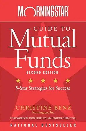 Buy Morningstar Guide to Mutual Funds: Five–Star Strategies for Success (English, Paperback, Christine Benz) Online at Best Price - GlowMirror