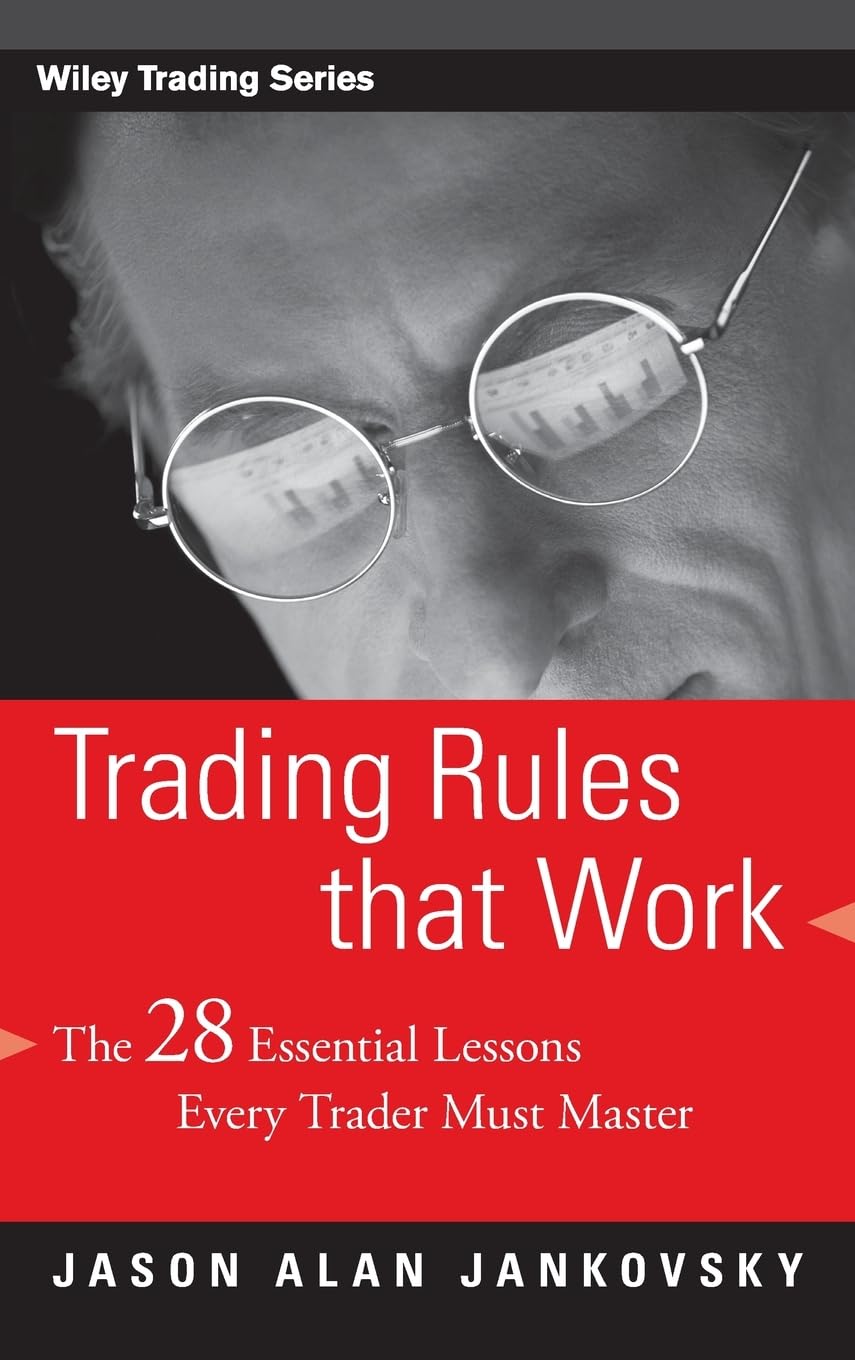 Trading Rules That Work: The 28 Essential Lessons That Every Trader Must Master: 268 (Wiley Trading) (English, Paperback, Jason Alan Jankovsky) - Image 1 - GlowMirror