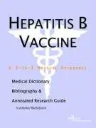 Buy Hepatitis B Vaccine: A Medical Dictionary, Bibliography, And Annotated Research Guide To Internet References (English, Paperback, Icon Health Publi... Online at Best Price - GlowMirror