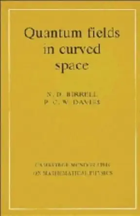 Buy Quantum Fields in Curved Space (Cambridge Monographs on Mathematical Physics) (English, Paperback, N. D. Birrell, P. C. W. Davies) Online at Best Price - GlowMirror