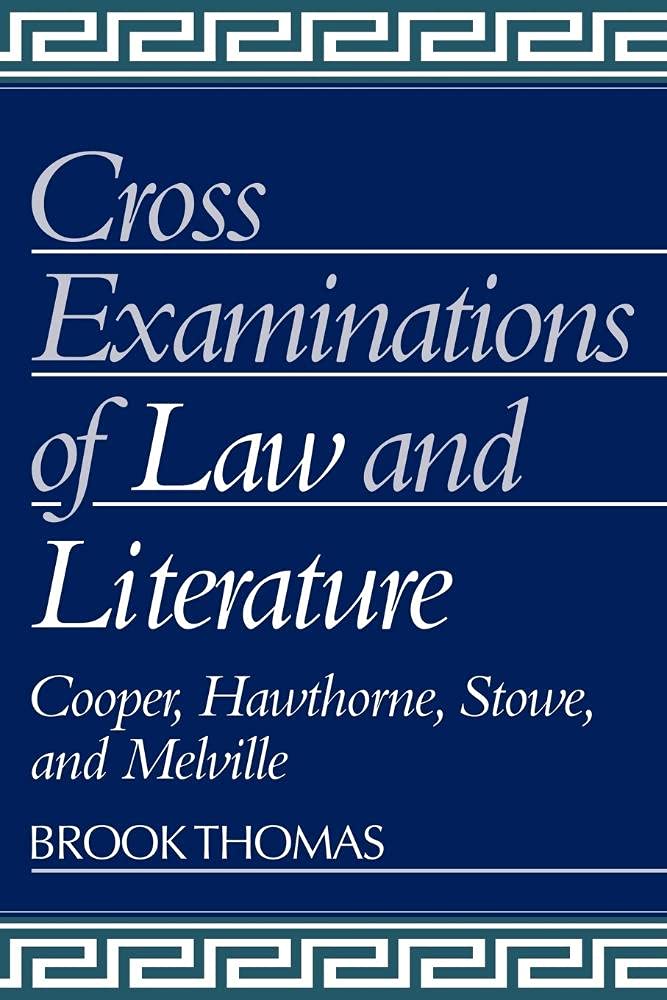 Buy Cross Examination of Law and Literature: Cooper, Hawthorne, Stove, and Melville (English, Hardcover, Brook Thomas) Online at Best Price - GlowMirror
