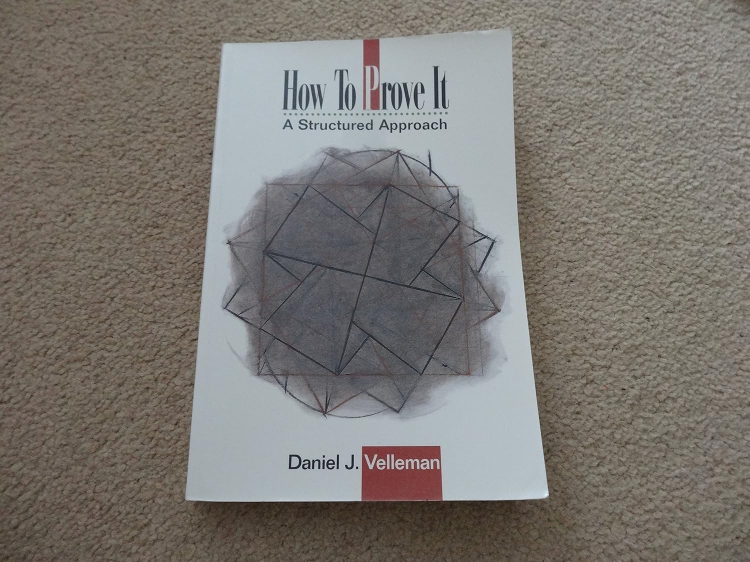 Buy How to Prove It: A Structured Approach (English, Paperback, Daniel J. Velleman) Online at Best Price - GlowMirror