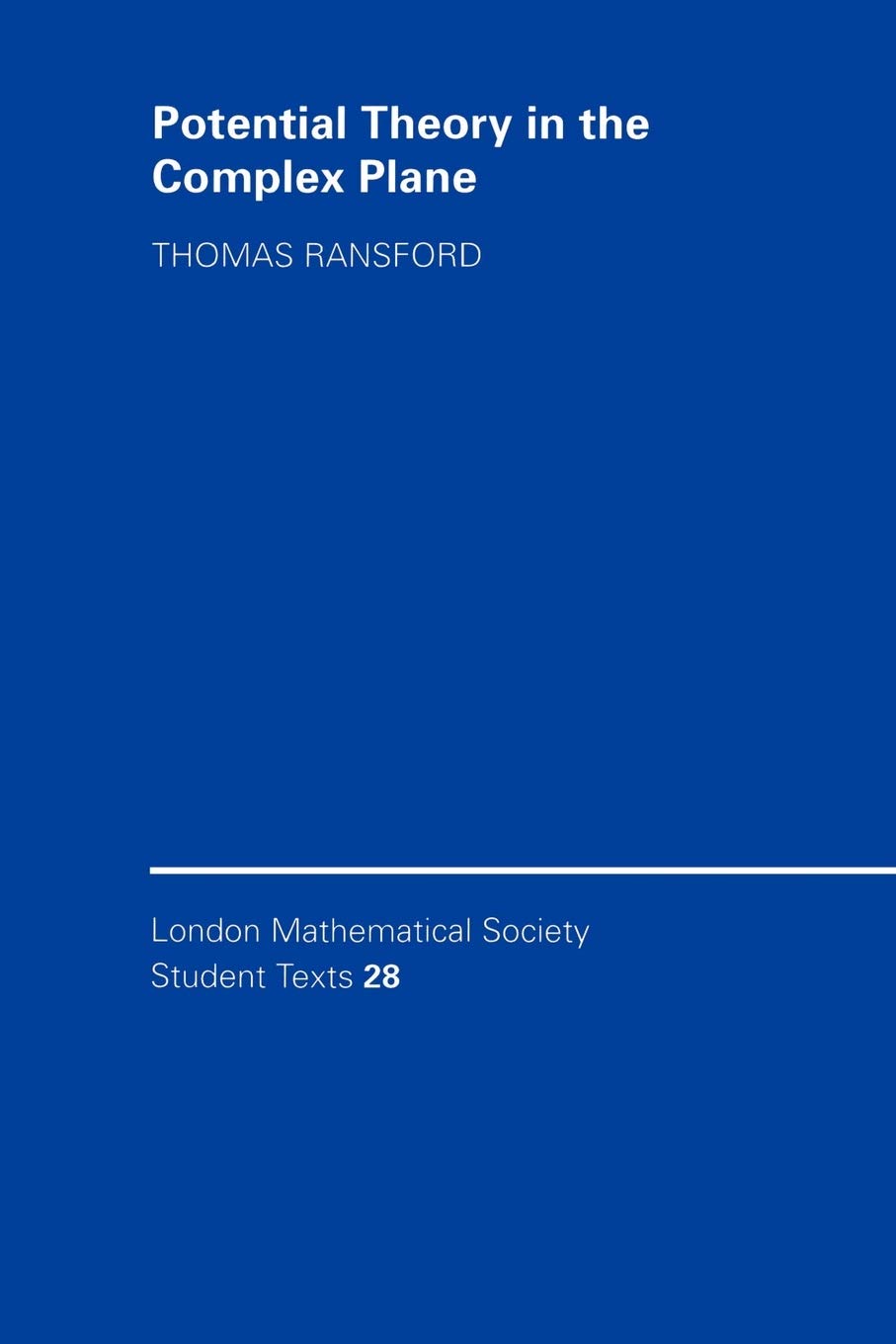Buy Potential Theory in the Complex Plane: 28 (London Mathematical Society Student Texts, Series Number 28) (English, Paperback, Thomas Ransford) Online at Best Price - GlowMirror