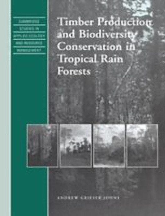 Timber Production and Biodiversity Conservation in Tropical Rain Forests (English, Paperback) - Image 1 - GlowMirror