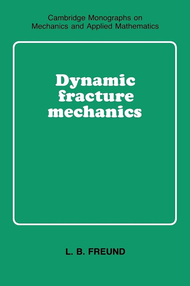 Buy Dynamic Fracture Mechanics (PB) (Cambridge Monographs on Mechanics) (English, Hardcover, Freund L.B.) Online at Best Price - GlowMirror