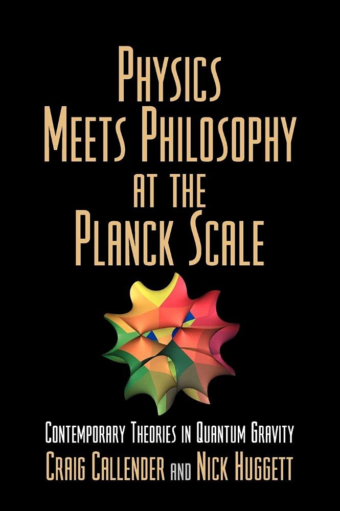 Buy Physics Meets Philosophy at the Planck Scale: Contemporary Theories in Quantum Gravity (English, Paperback, Craig Callender, Nick Huggett) Online at Best Price - GlowMirror