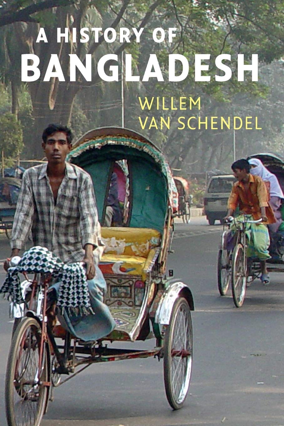 Buy A History of Bangladesh (English, Paperback, Willem van Schendel) Online at Best Price - GlowMirror