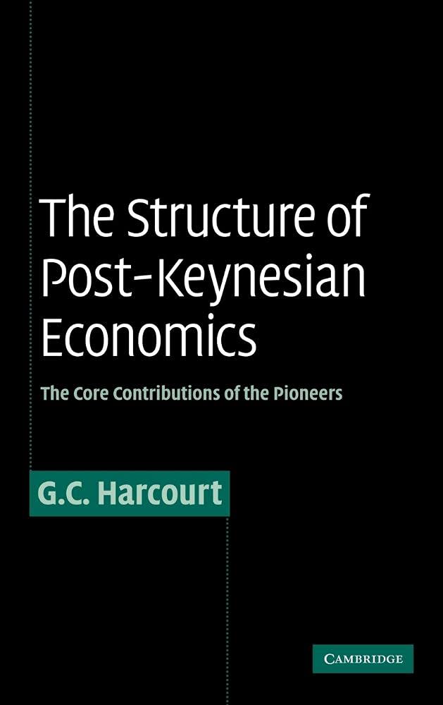 Buy The Structure of Post-Keynesian Economics: The Core Contributions of the Pioneers (English, Paperback, G. C. Harcourt) Online at Best Price - GlowMirror