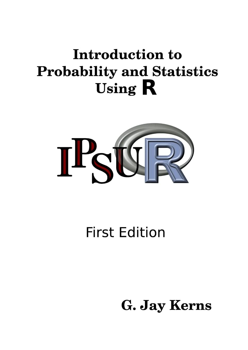 Buy Introduction to Probability and Statistics Using R (English, Paperback, G Jay Kerns) Online at Best Price - GlowMirror