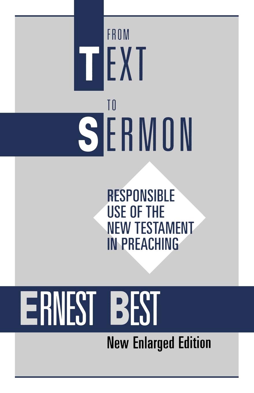Buy From Text to Sermon: Responsible Use of the New Testament in Preaching (English, Paperback, Ernest Best) Online at Best Price - GlowMirror
