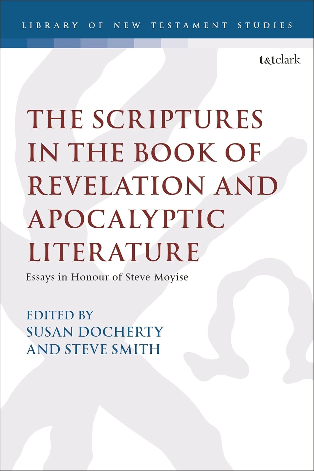 Buy The Scriptures in the Book of Revelation and Apocalyptic Literature: Essays in Honour of Steve Moyise (The Library of New Testament Studies) (Engli... Online at Best Price - GlowMirror