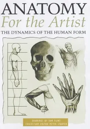 Buy Anatomy for the Artist: The Dynamics of the Human Form (English, Hardcover, Tom Flint, Peter Stanyer) Online at Best Price - GlowMirror