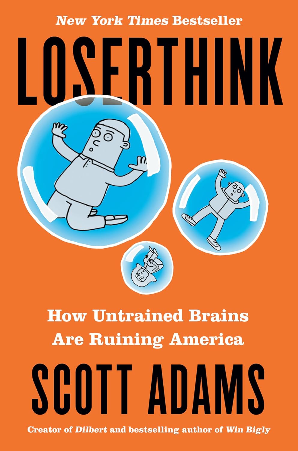 Buy Loserthink: How Untrained Brains Are Ruining America (English, Paperback, Scott Adams) Online at Best Price - GlowMirror